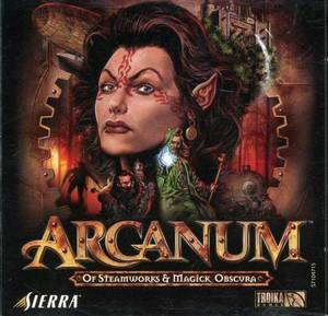 Arcanum: Of Steamworks and Magick Obscura